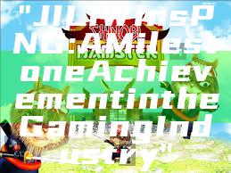 "JILI Wins PNG: A Milestone Achievement in the Gaming Industry"