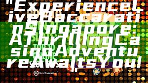 "Experience Live Baccarat in Singapore: A Thrilling Casino Adventure Awaits You!"